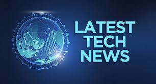 latest tech news